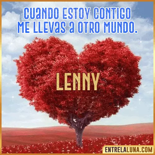 Frases de Amor cuando estoy contigo Lenny