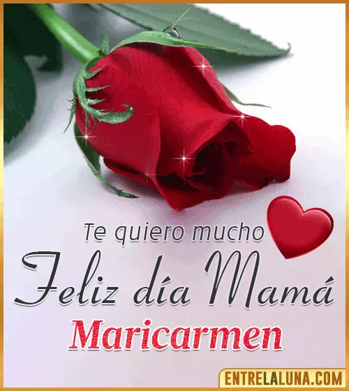 Feliz día Mamá te quiero mucho Maricarmen