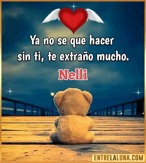 Te extraño mucho Nelli