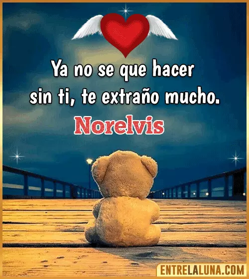 Te extraño mucho Norelvis