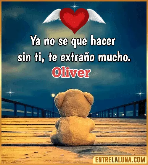 Te extraño mucho Oliver