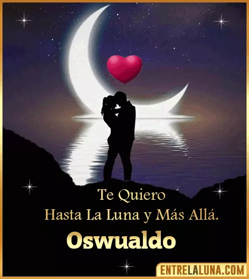Te quiero hasta la luna y más allá Oswualdo