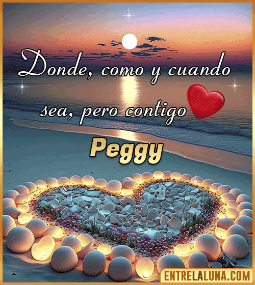 Donde, como y cuando sea, pero contigo amor Peggy